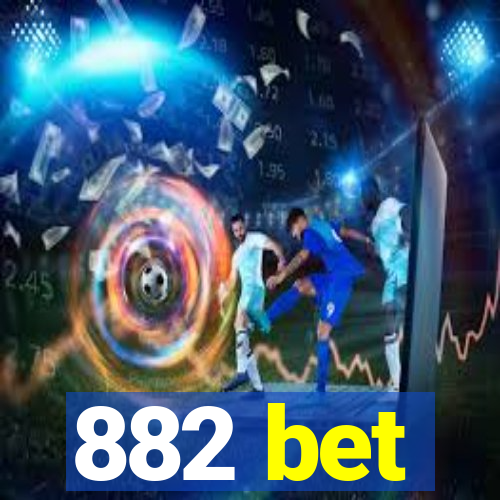 882 bet